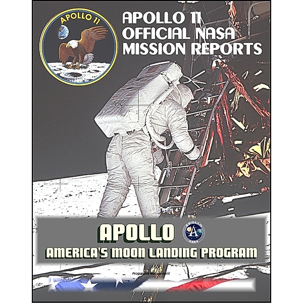 Apollo and America's Moon Landing Program: Apollo 11 Official NASA Mission Reports and Press Kit, Progressive Management
