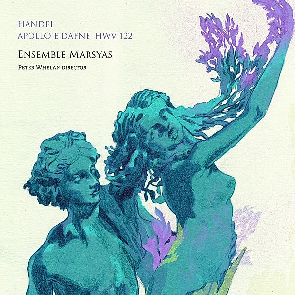 Apollo E Dafne, M. Lawson, C. Thorpe, P. Whelan, Ensemble Marsyas