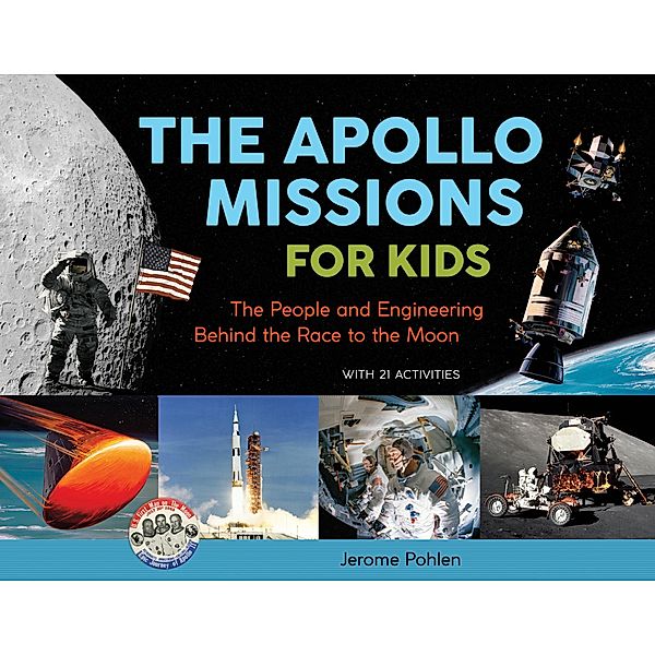 Apollo Missions for Kids / Chicago Review Press, Jerome Pohlen