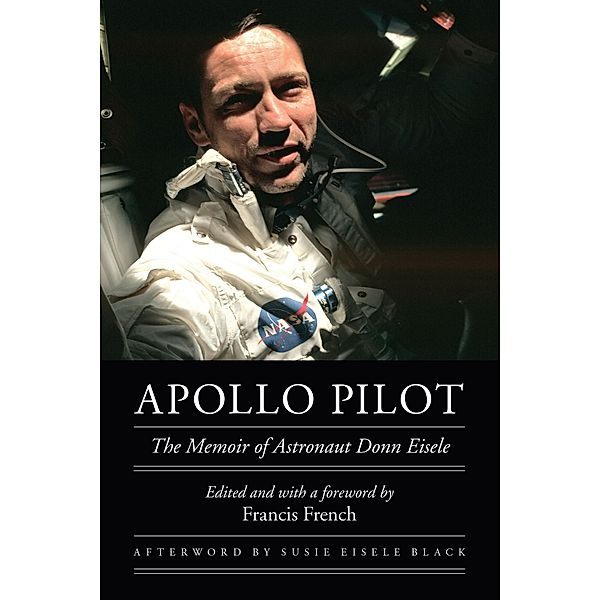 Apollo Pilot / Outward Odyssey: A People's History of Spaceflight, Donn Eisele