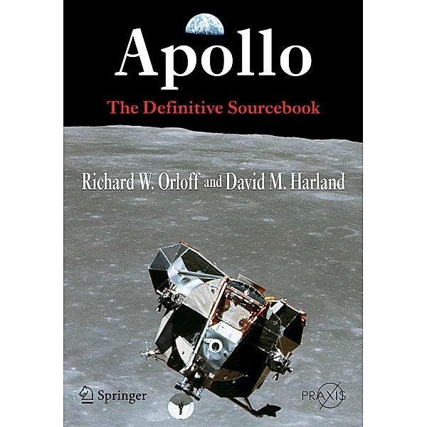 Apollo / Springer Praxis Books, Richard W. Orloff, David M. Harland