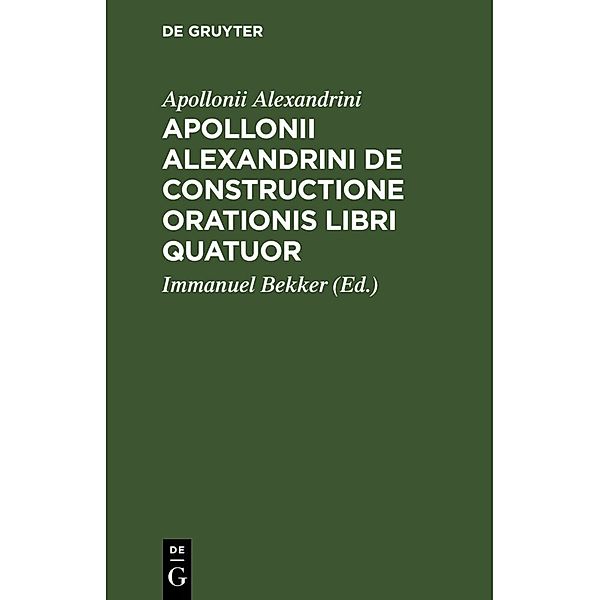 Apollonii Alexandrini De Constructione Orationis Libri Quatuor, Apollonii Alexandrini