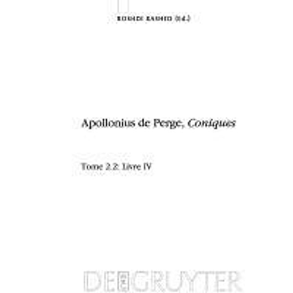Apollonius de Perge, Coniques Livre IV, Tome 2.2. Commentaire historique et mathématique, édition et traduction du texte arabe / Scientia Graeco-Arabica Bd.1.2.2