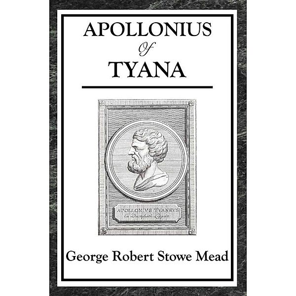 Apollonius of Tyana, George Robert Stowe Mead