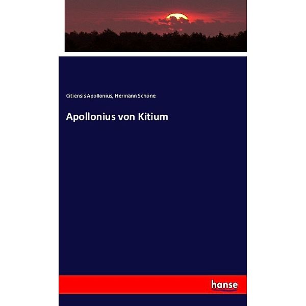 Apollonius von Kitium, Citiensis Apollonius, Hermann Schöne