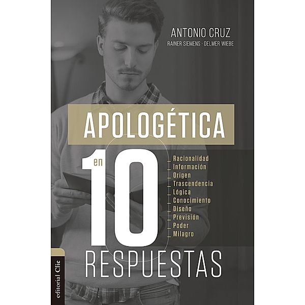 Apologética en diez respuestas, Antonio Cruz Suárez, F. Rainer Siemens Dück, Delmer Wiebe Willms