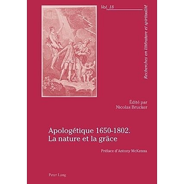 Apologetique 1650-1802. La nature et la grace