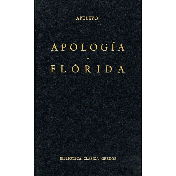 Apología. Flórida. / Biblioteca Clásica Gredos Bd.32, Apuleyo