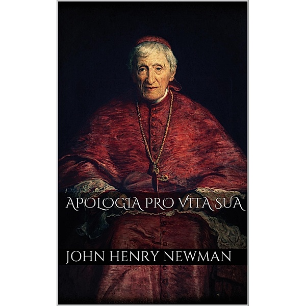 Apologia pro Vita Sua, John Henry Newman