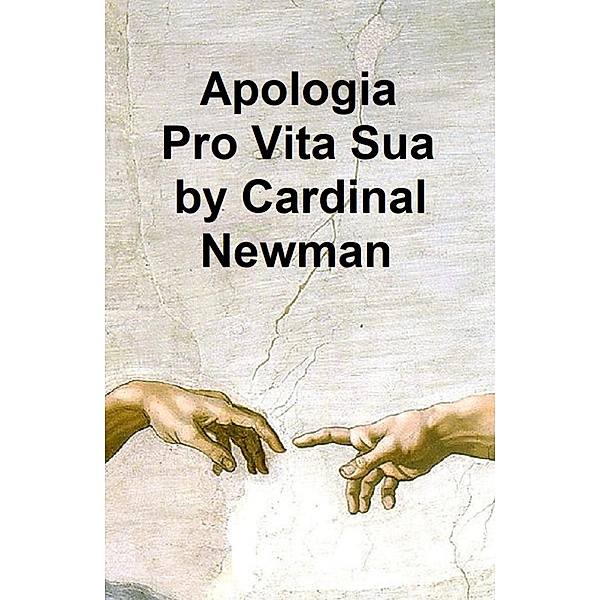 Apologia Pro Vita Sua, John Henry (Cardinal) Newman
