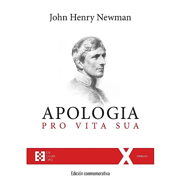 Apologia pro Vita Sua: Edición conmemorativa / 100xUNO Bd.63, John Henry Newman