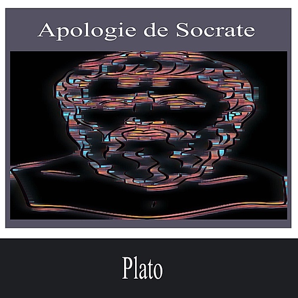 Apologie de Socrate, Plato