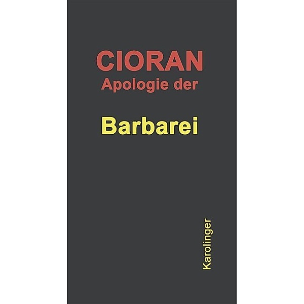 Apologie der Barbarei, Emile M. Cioran