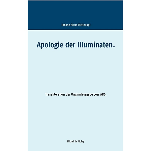 Apologie der Illuminaten., Adam Weishaupt
