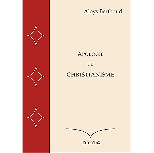 Apologie du Christianisme, Aloys Berthoud