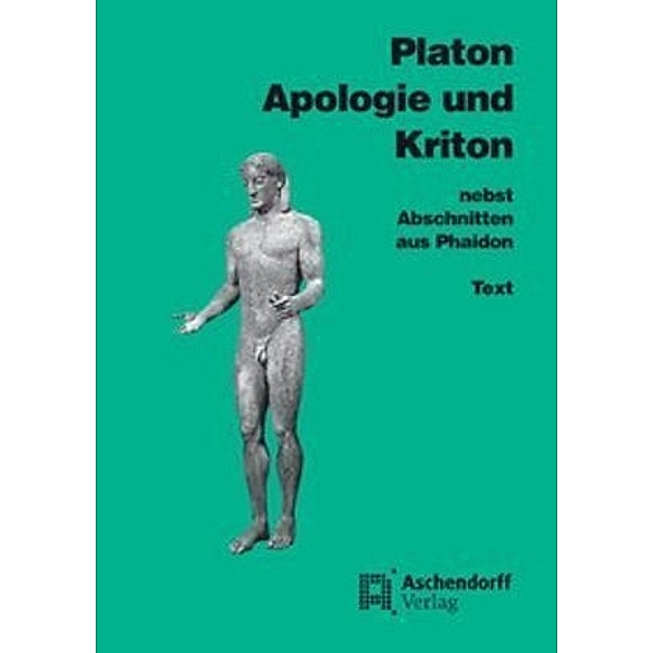 Apologie und Kriton nebst Abschnitten aus Phaidon. Vollständige Ausgabe, Platon
