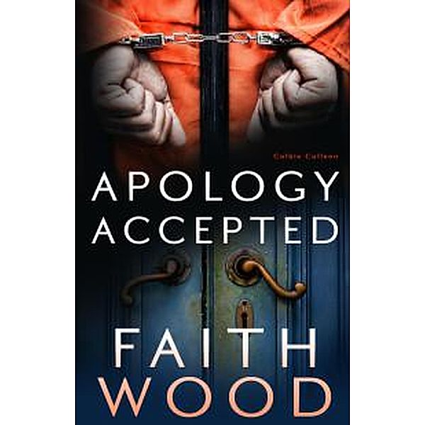 Apology Accepted (Colbie Colleen Collection, #3) / Colbie Colleen Collection, Faith Wood