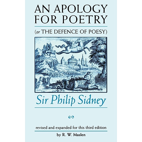 Apology for Poetry (or The Defence of Poesy): Sir Philip Sidney, Philip Sidney