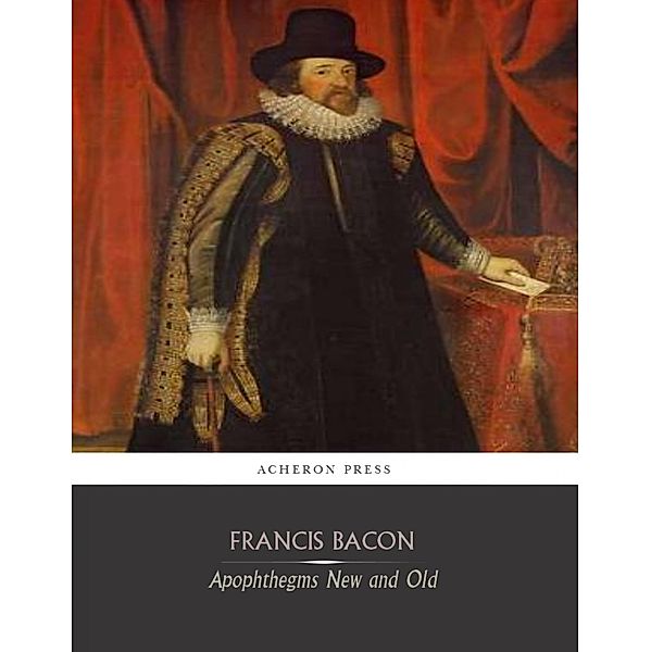 Apopthegms, Francis Bacon