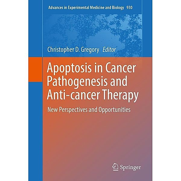 Apoptosis in Cancer Pathogenesis and Anti-cancer Therapy / Advances in Experimental Medicine and Biology Bd.930