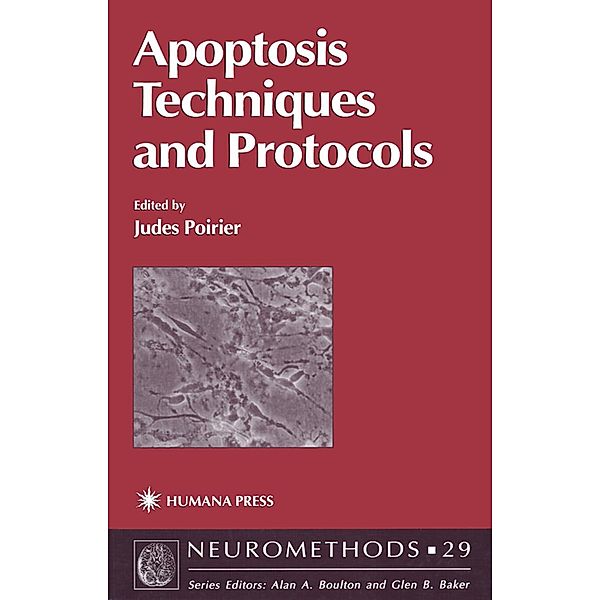 Apoptosis Techniques and Protocols / Neuromethods Bd.29