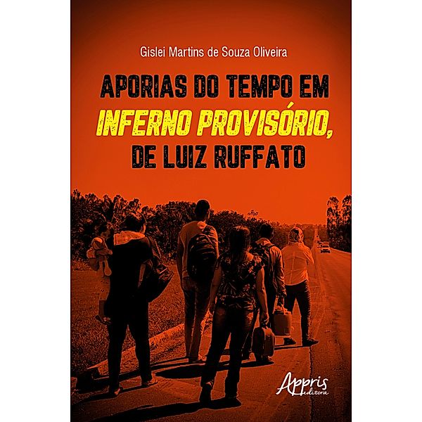 Aporias do Tempo em Inferno Provisório, de Luiz Ruffato, Gislei Martins de Souza Oliveira