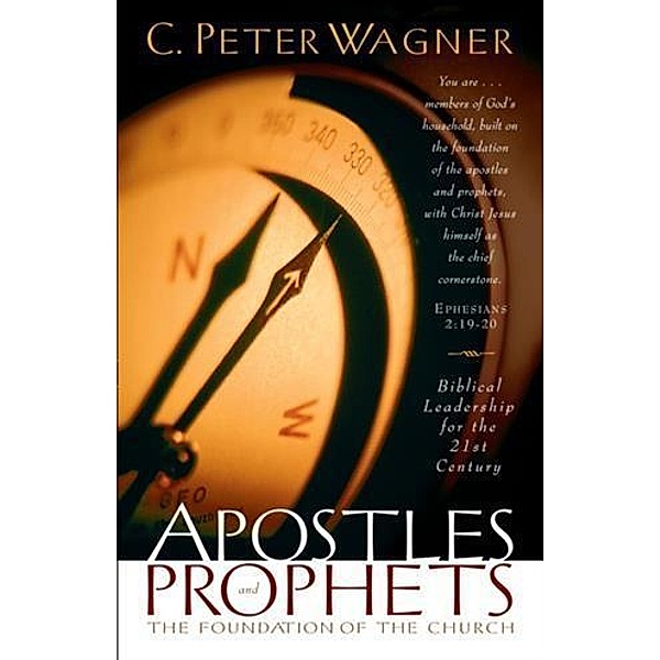 Apostles and Prophets, C. Peter Wagner