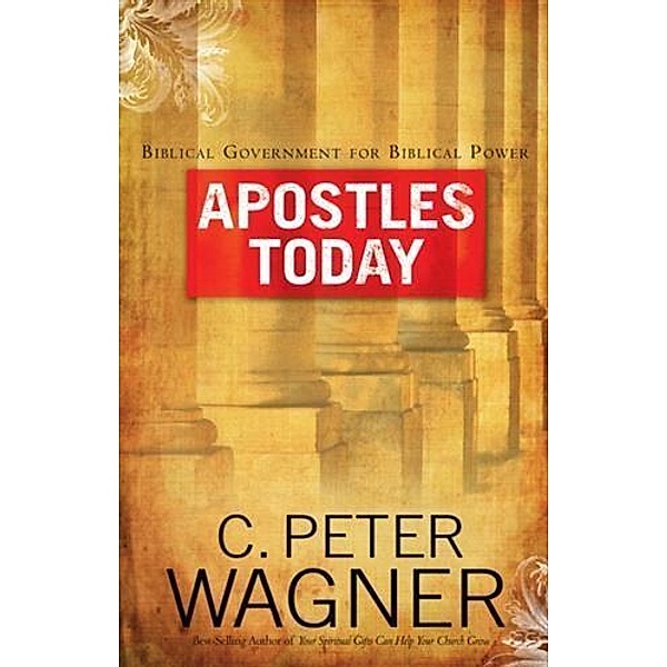 Apostles Today, C. Peter Wagner
