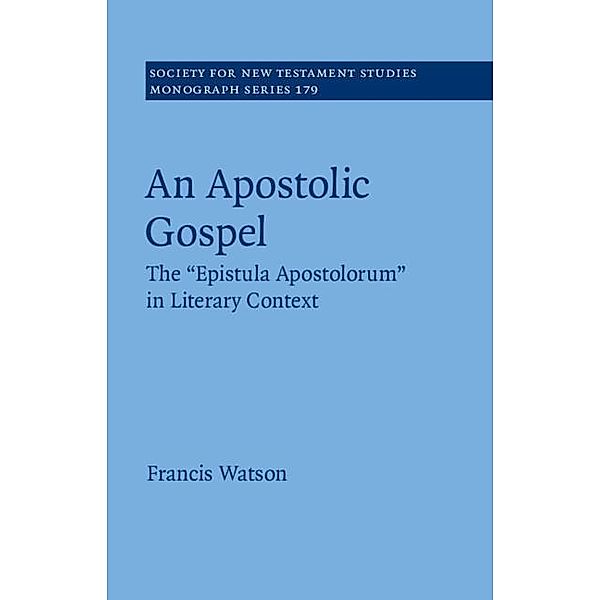 Apostolic Gospel / Society for New Testament Studies Monograph Series, Francis Watson