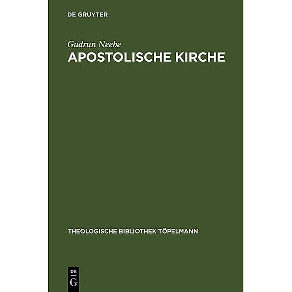 Apostolische Kirche / Theologische Bibliothek Töpelmann Bd.82, Gudrun Neebe