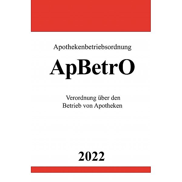 Apothekenbetriebsordnung ApBetrO 2022, Ronny Studier