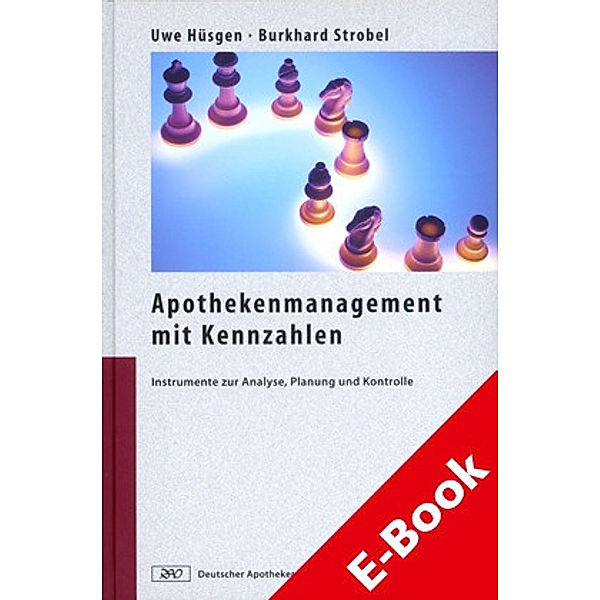 Apothekenmanagement mit Kennzahlen, Uwe Hüsgen, Burkhard Strobel