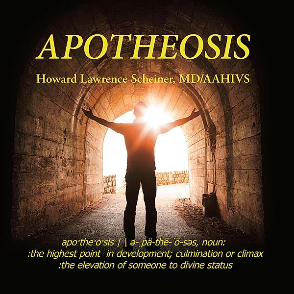 Apotheosis, Howard Lawrence Scheiner MD/AAHIVS