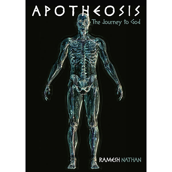 Apotheosis: The Journey to God, Ramesh Nathan