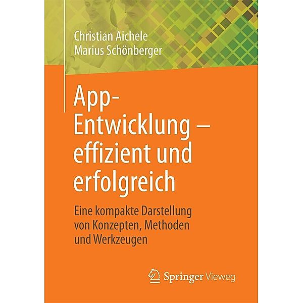 App-Entwicklung - effizient und erfolgreich, Christian Aichele, Marius Schönberger