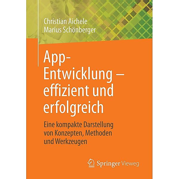 App-Entwicklung - effizient und erfolgreich, Christian Aichele, Marius Schönberger