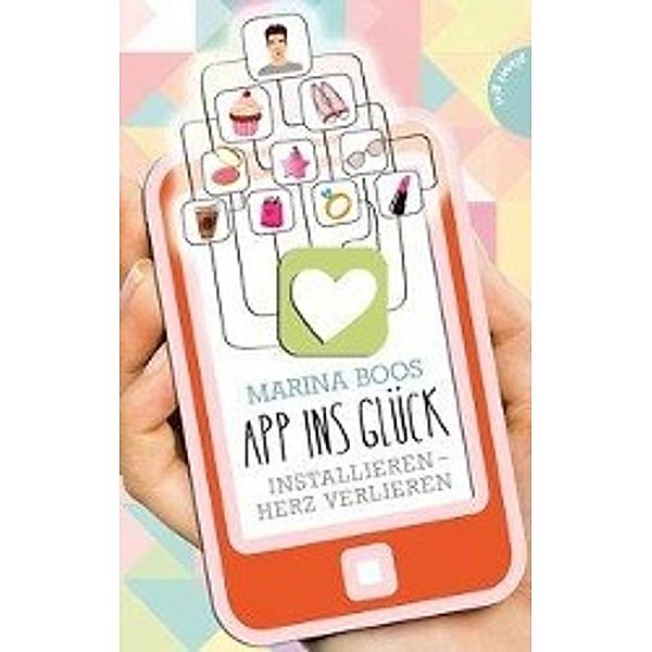 App ins Glück, Installieren - Herz verlieren, Marina Boos