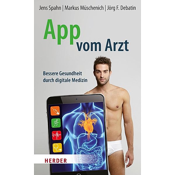 App vom Arzt, Jens Spahn, Markus Müschenich, Jörg F. Debatin