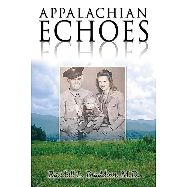 Appalachian Echoes, Randall L. Braddom M. D.