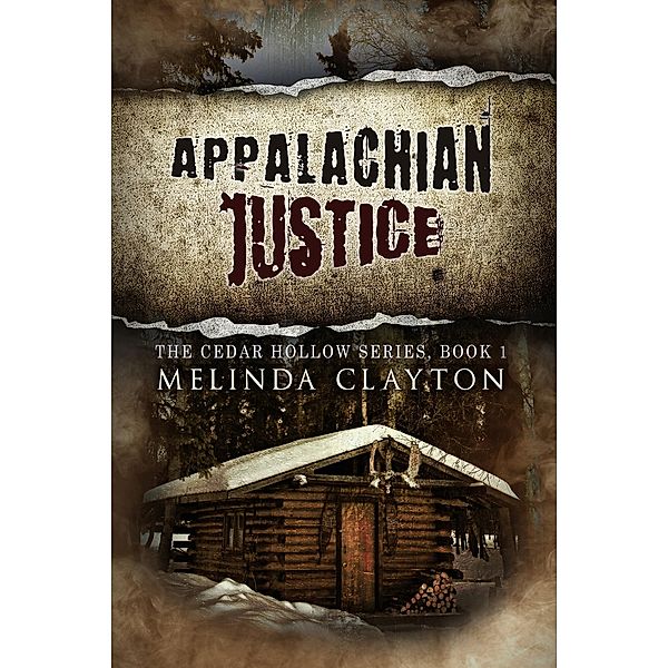 Appalachian Justice (Cedar Hollow Series, #1) / Cedar Hollow Series, Melinda Clayton