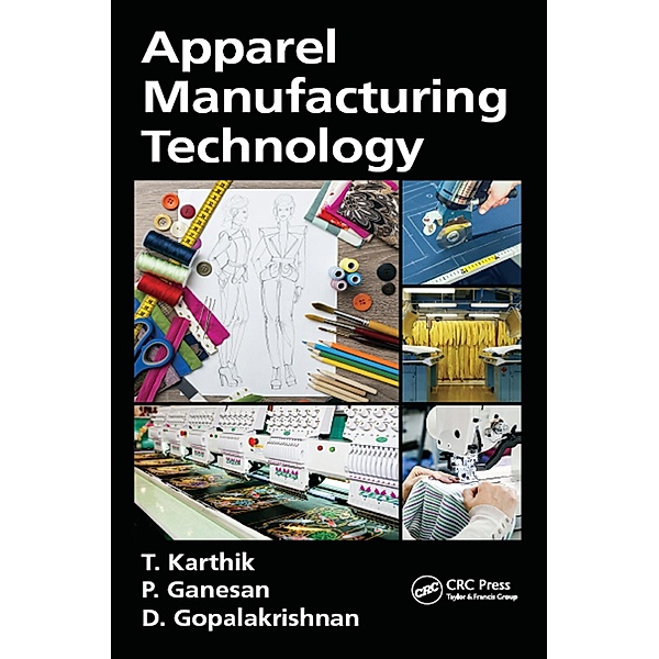 Apparel Manufacturing Technology, T. Karthik, P. Ganesan, D. Gopalakrishnan