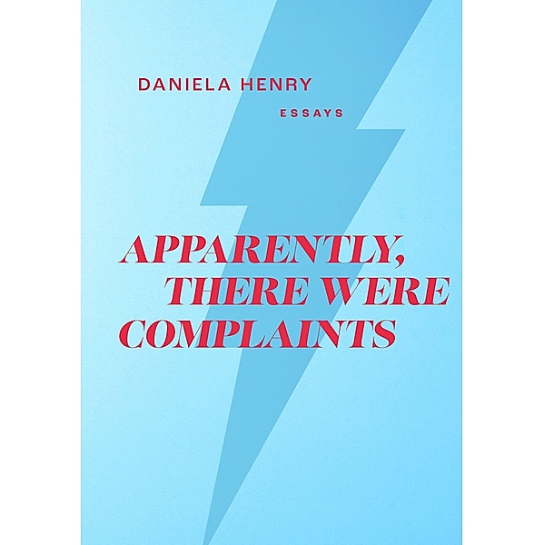 Apparently, there were Complaints, Daniela Henry