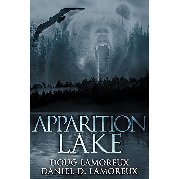 Apparition Lake / Creativia, Daniel D. Lamoreux