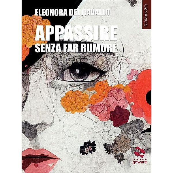 Appassire senza far rumore, Eleonora Del Cavallo