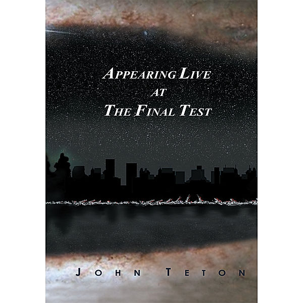 Appearing Live at the Final Test, John Teton