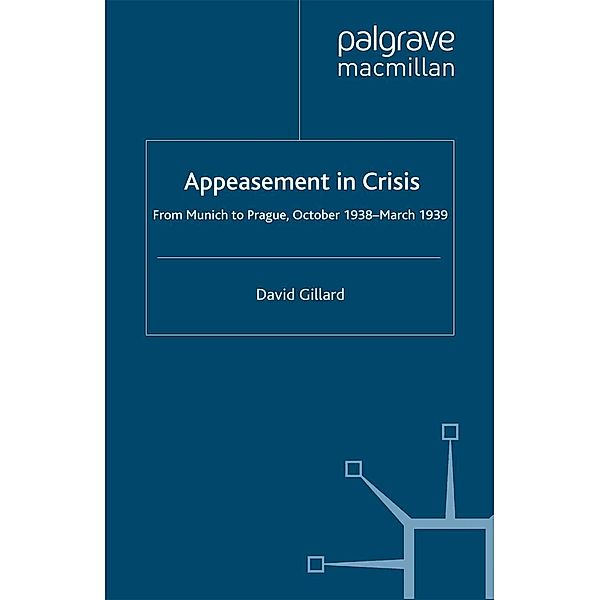 Appeasement in Crisis, D. Gillard