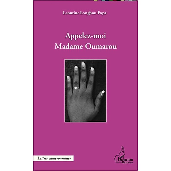 Appelez-moi Madame Oumarou / Hors-collection, Leontine Longbou Fopa