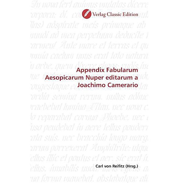 Appendix Fabularum Aesopicarum Nuper editarum a Joachimo Camerario