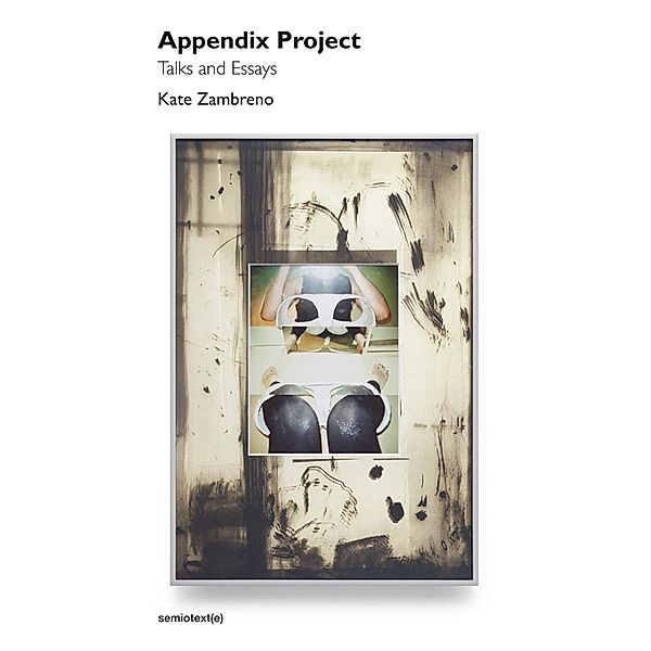 Appendix Project / Semiotext(e) / Native Agents, Kate Zambreno