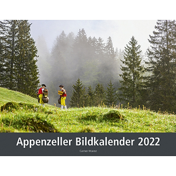 Appenzeller Bildkalender 2022, Carmen Wueest